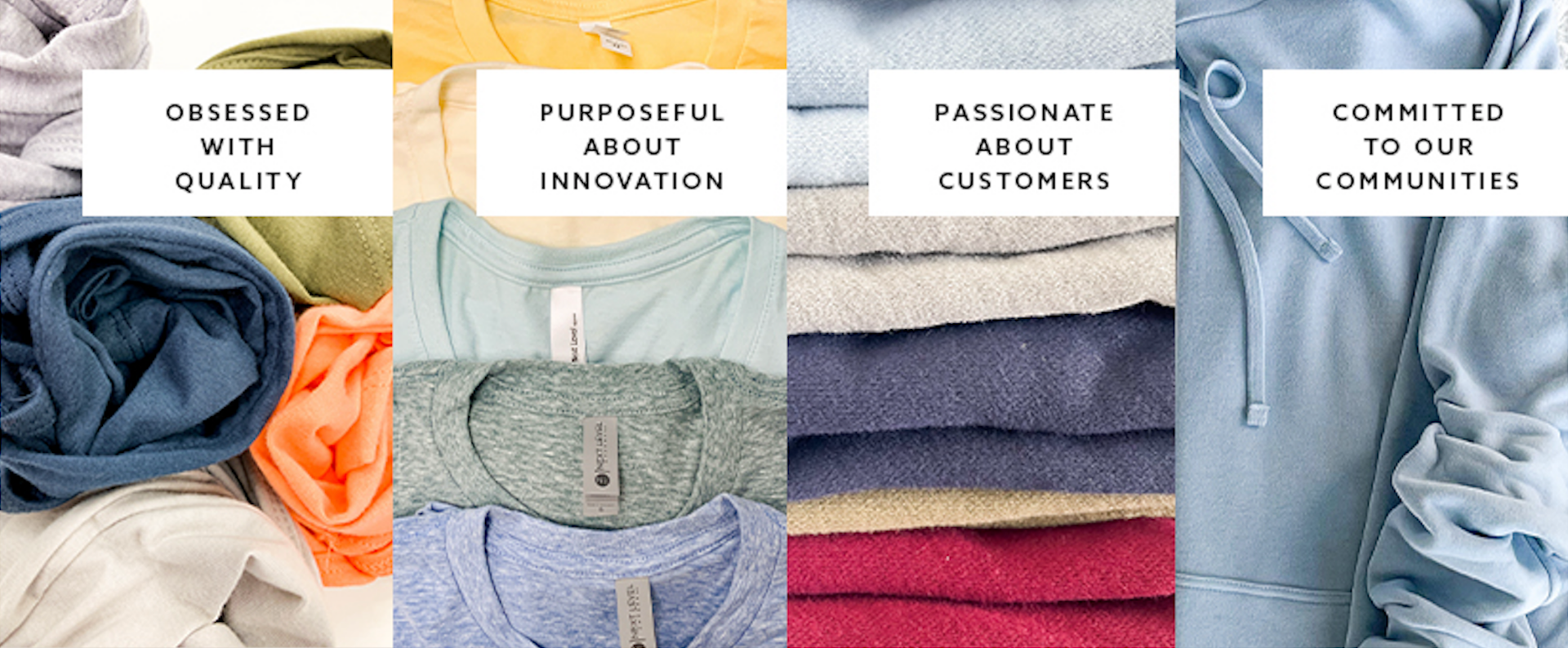 Our Mission: Make the best shirts on Earth. We are: Obsessed with quality, Purposeful about innovation, Passionate about customers, and Committed to our communities.